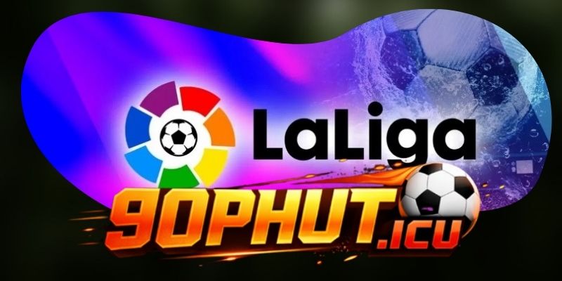 Kèo Bóng La Liga Và Cách Phân Tích Chuẩn Như Cao Thủ